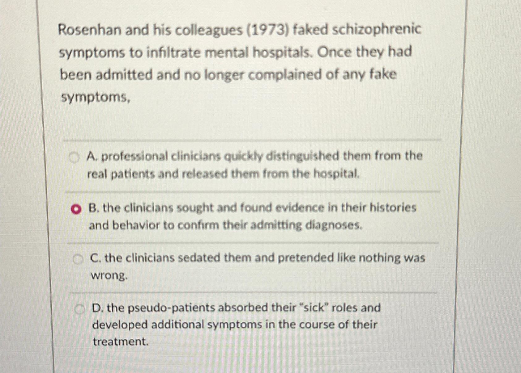 Solved Rosenhan and his colleagues (1973) ﻿faked | Chegg.com