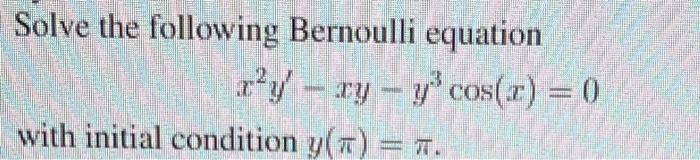 Solved Solve the following Bernoulli equation z?y - ry - y' | Chegg.com