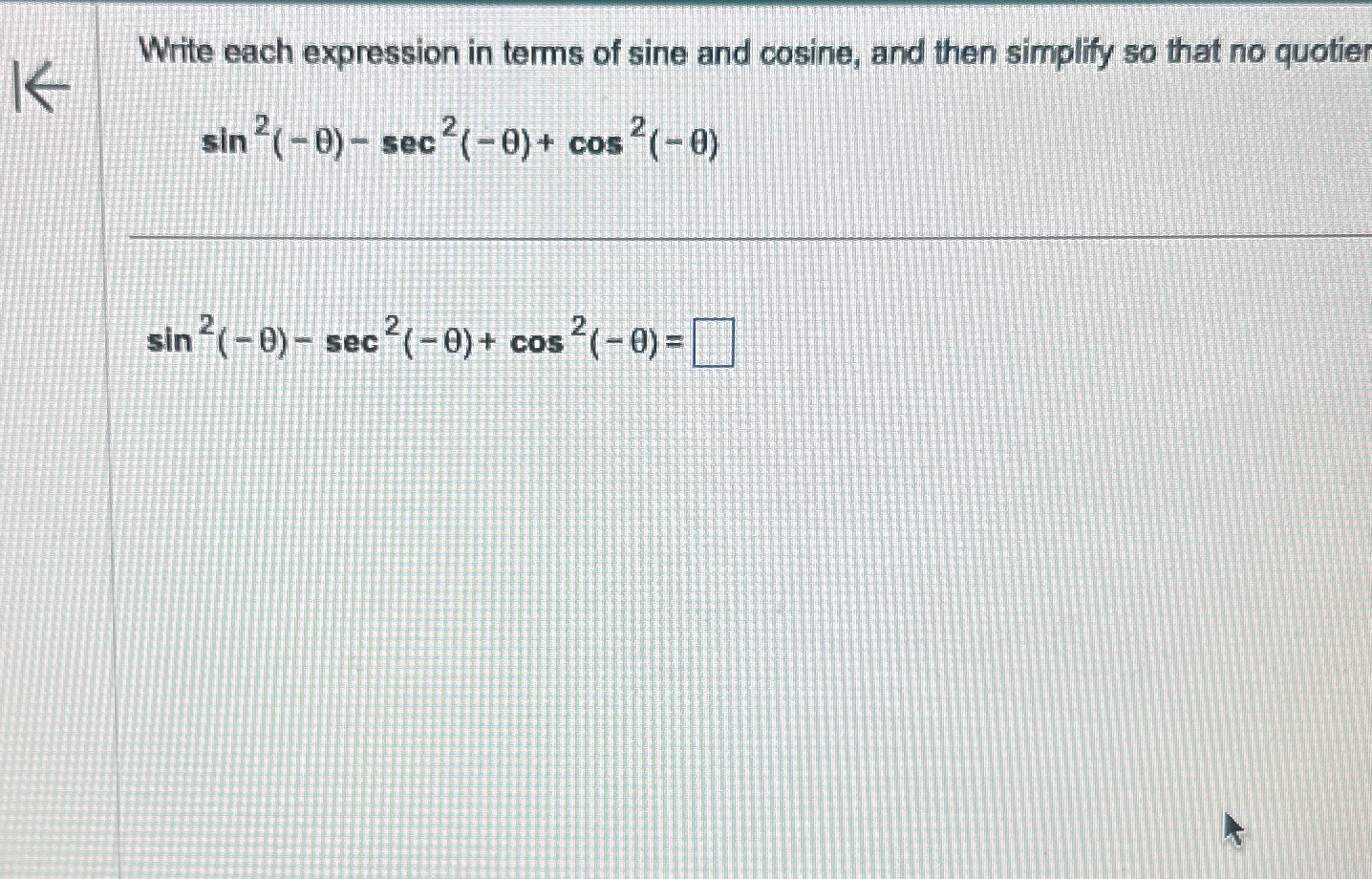 Solved Write each expression in terms of sine and cosine, | Chegg.com