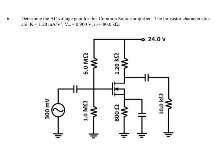 Solved Determine the AC voltage gain for this Common Source | Chegg.com