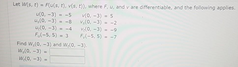 Solved Let W(s, T) = F(u(s, T), V(s, T)), Where F, U, And V | Chegg.com