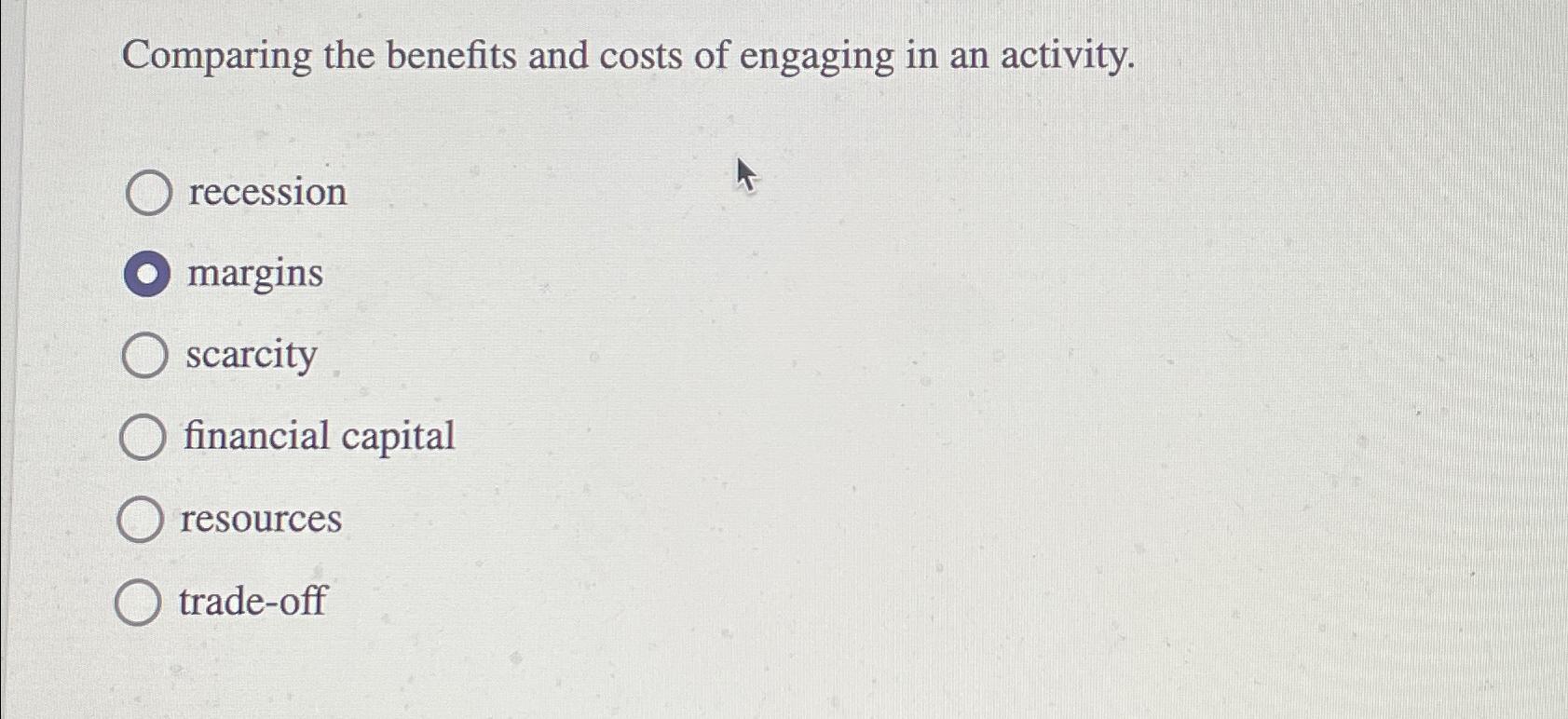 Solved Comparing the benefits and costs of engaging in an | Chegg.com