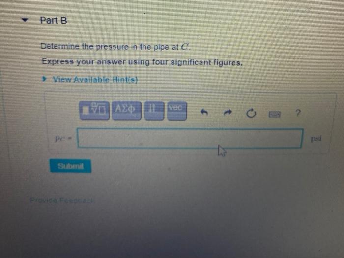 Solved Part B Determine the pressure in the pipe at C. | Chegg.com