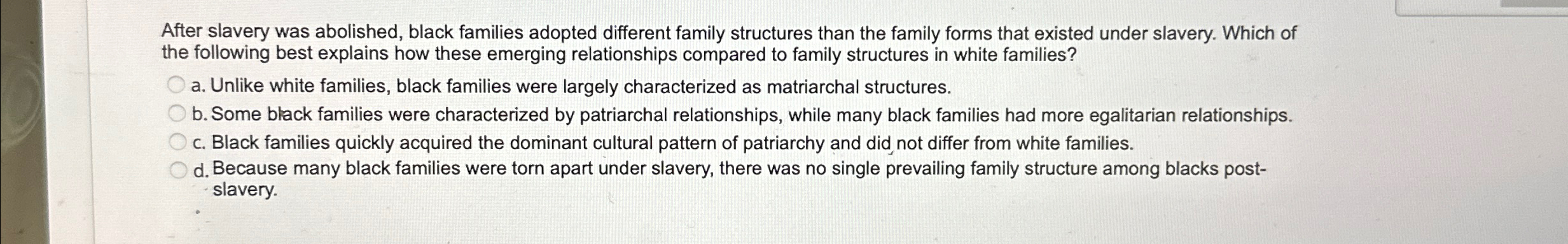 Solved After slavery was abolished, black families adopted | Chegg.com
