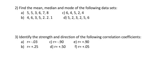 Solved 2) Find the mean, median and mode of the following | Chegg.com