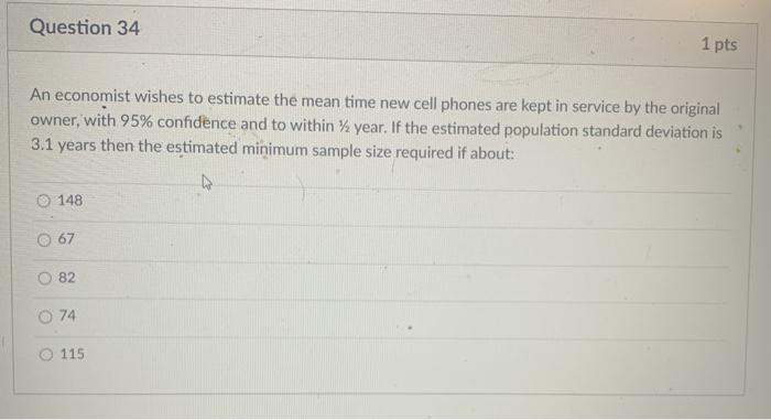 Solved Question 34 1 pts An economist wishes to estimate the | Chegg.com