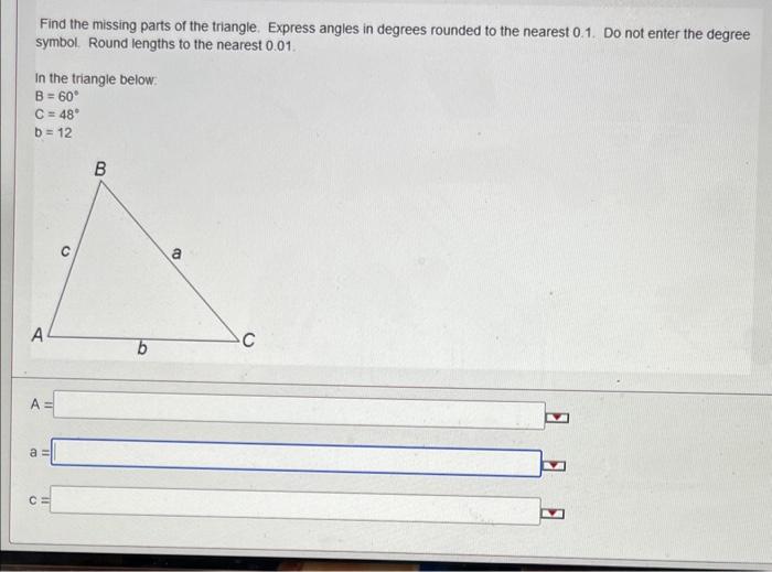 Find the missing parts of the triangle. Express | Chegg.com