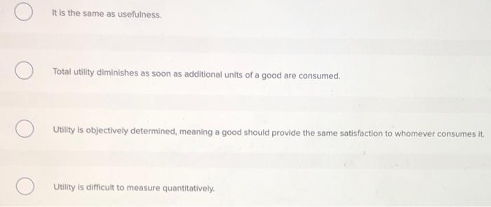 Solved It is the same as usefulness. Total utility | Chegg.com