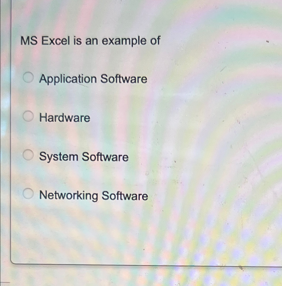 Solved MS Excel is an example ofApplication