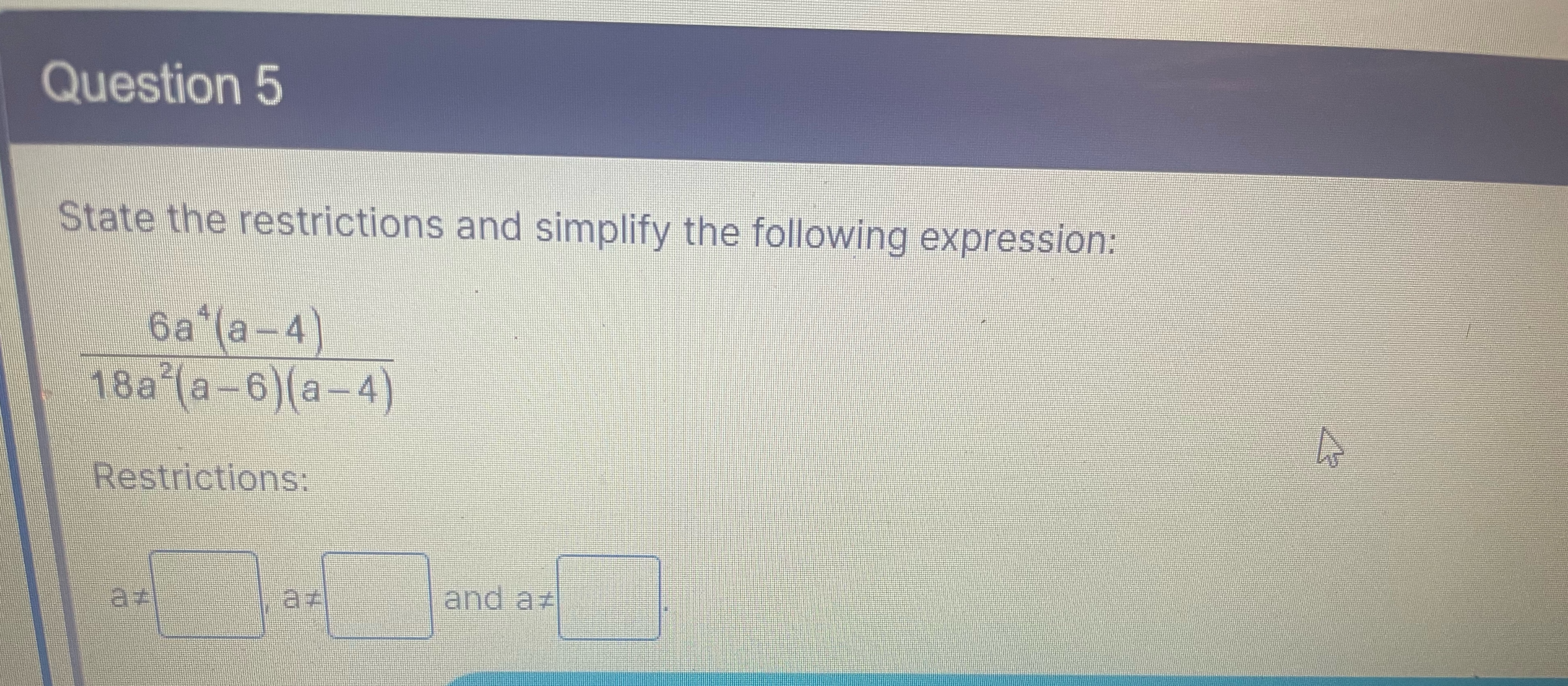 Question 5State the restrictions and simplify the | Chegg.com