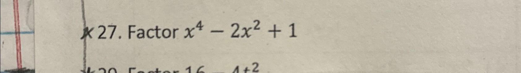 solved-factor-x4-2x2-1-chegg