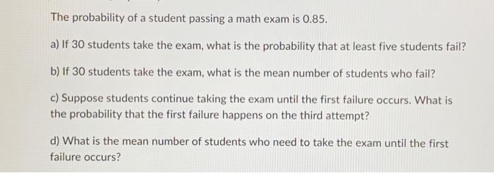 The probability of a student pass in a math exam is | Chegg.com