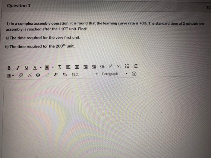 Solved Question 1 10 1) In a complex assembly operation, it | Chegg.com