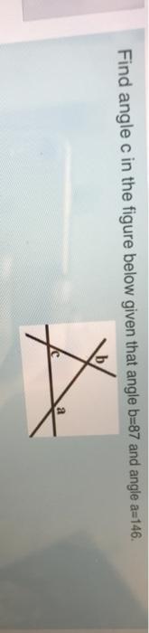Solved Find angle c in the figure below given that angle | Chegg.com