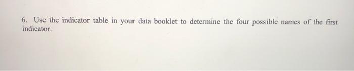 Solved 6. Use the indicator table in your data booklet to | Chegg.com