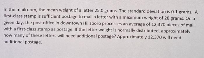 Solved In the mailroom the mean weight of a letter 25.0 Chegg