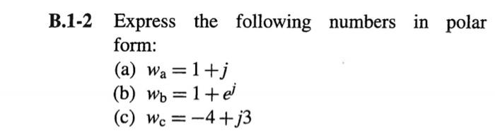 Solved B.1-2 Express The Following Numbers In Polar Form: | Chegg.com