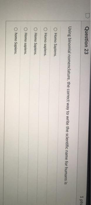 Solved: Question 23 1 Pts Using Binomial Nomenclature, The... | Chegg.com