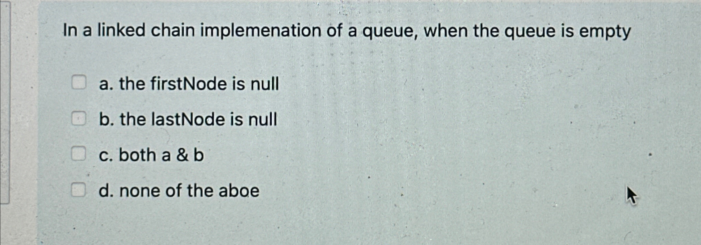 Solved In a linked chain implemenation of a queue, when the | Chegg.com