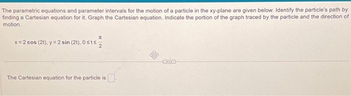 Solved The parametric equations and parameter intervals for | Chegg.com