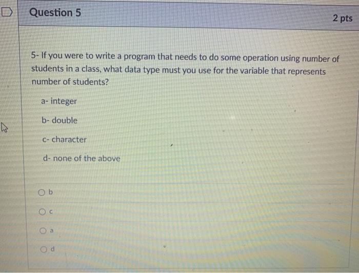 Solved Question 5 2 pts 5- If you were to write a program | Chegg.com