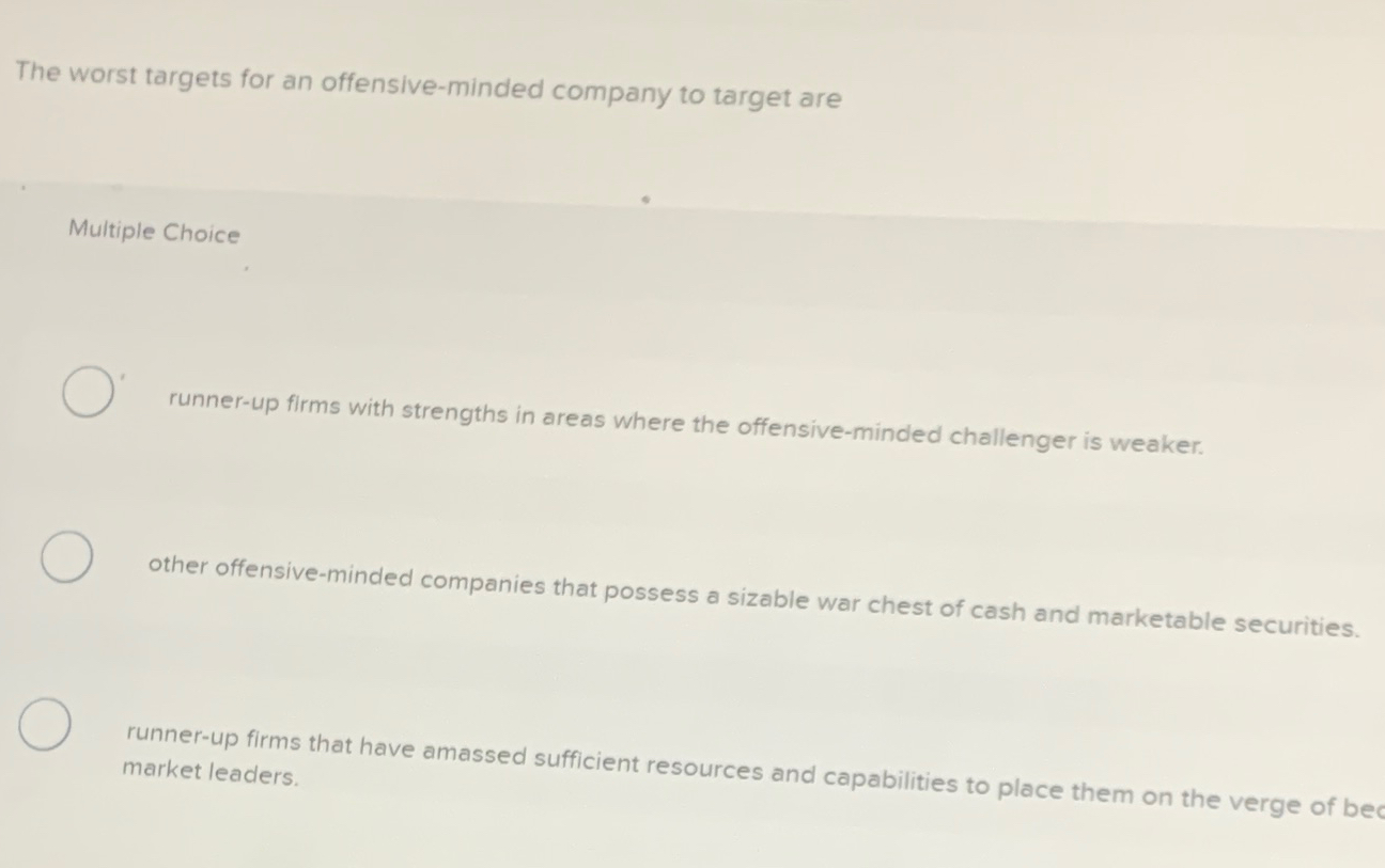 Solved The worst targets for an offensive-minded company to | Chegg.com