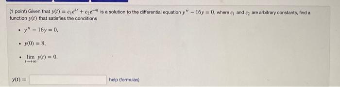 Solved (1 Point) Given That Y(t)=c1e4t+c2e−4t Is A Solution | Chegg.com