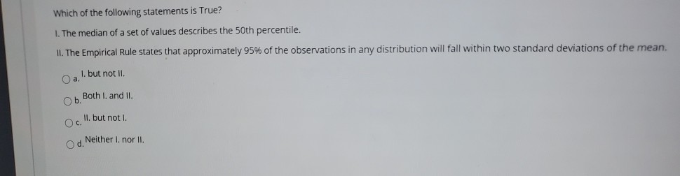 Solved Which of the following statements is True? 1. The | Chegg.com