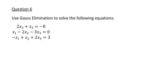 Solved Use Gauss Elimination to solve the following | Chegg.com