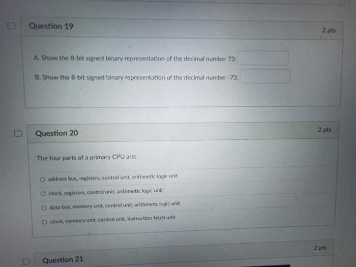 Solved Question 19 2 pts A Show the 8-bit signed binary | Chegg.com