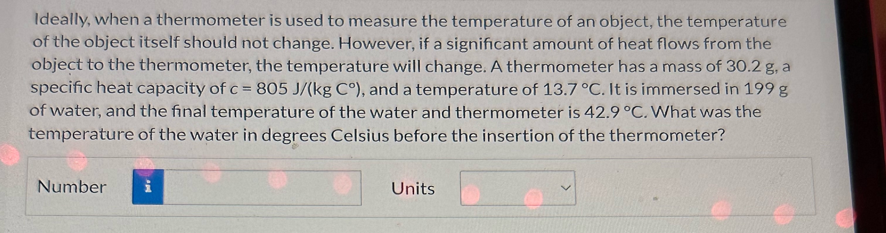 Solved Ideally, when a thermometer is used to measure the