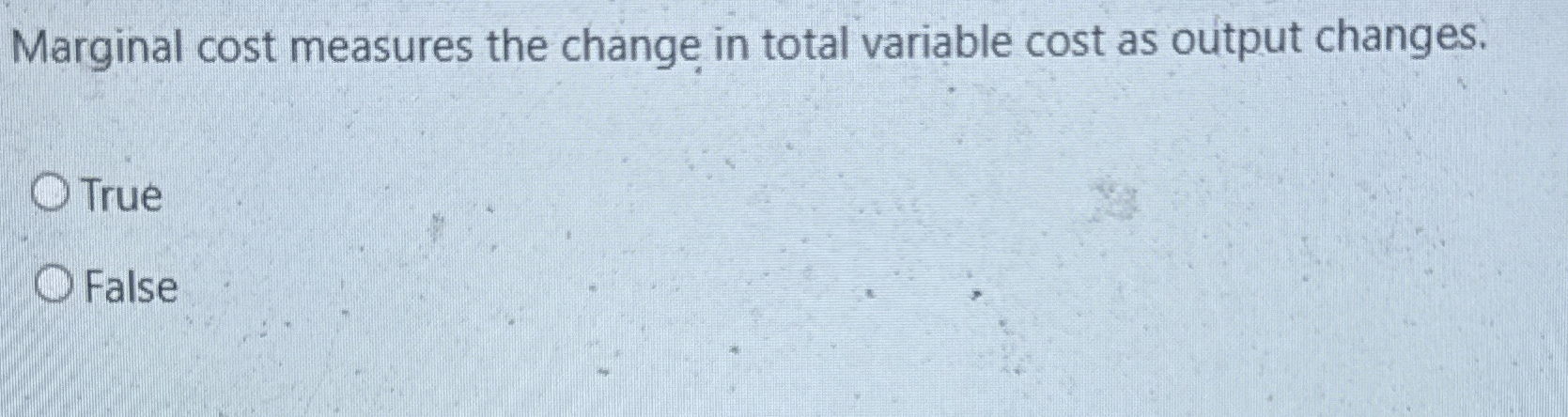 Solved Marginal cost measures the change in total variable | Chegg.com