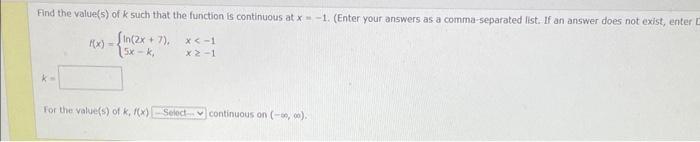 Find the value(s) of \( k \) such that the function is continuous at \( x=-1 \). (Enter your answers as a comma-separated lis