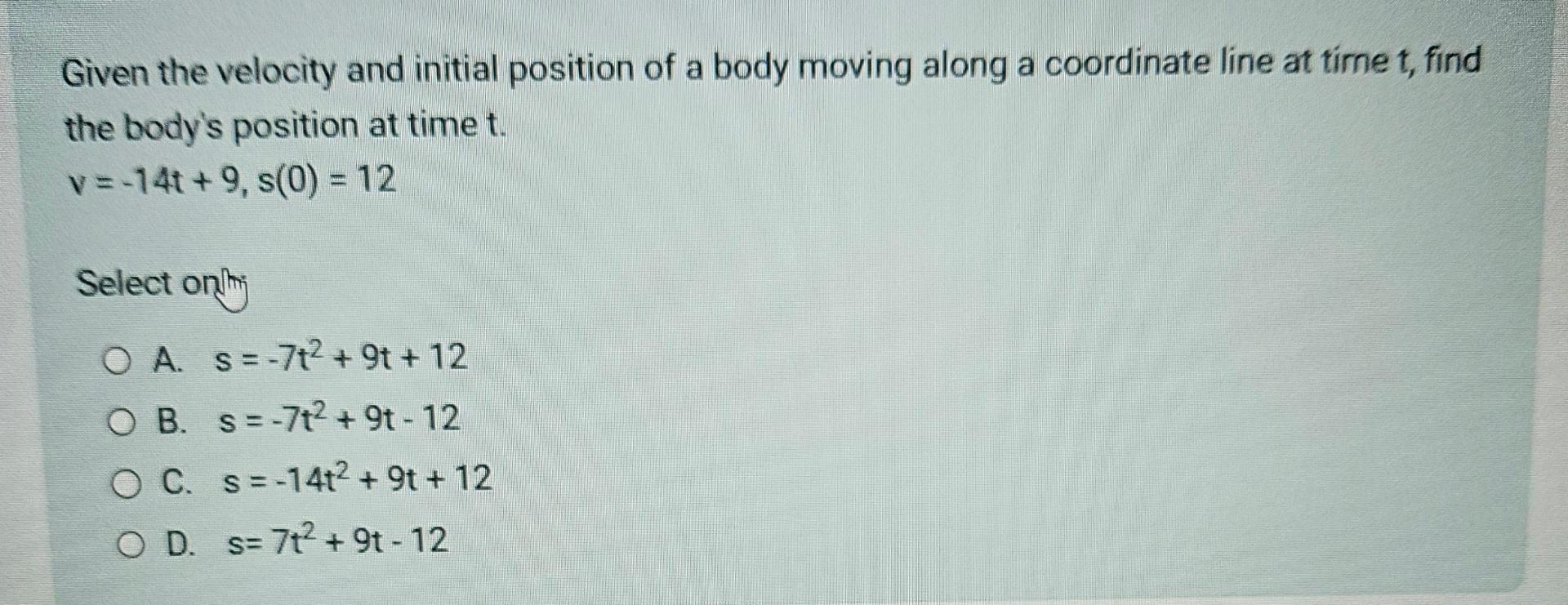 Solved Given the velocity and initial position of a body | Chegg.com