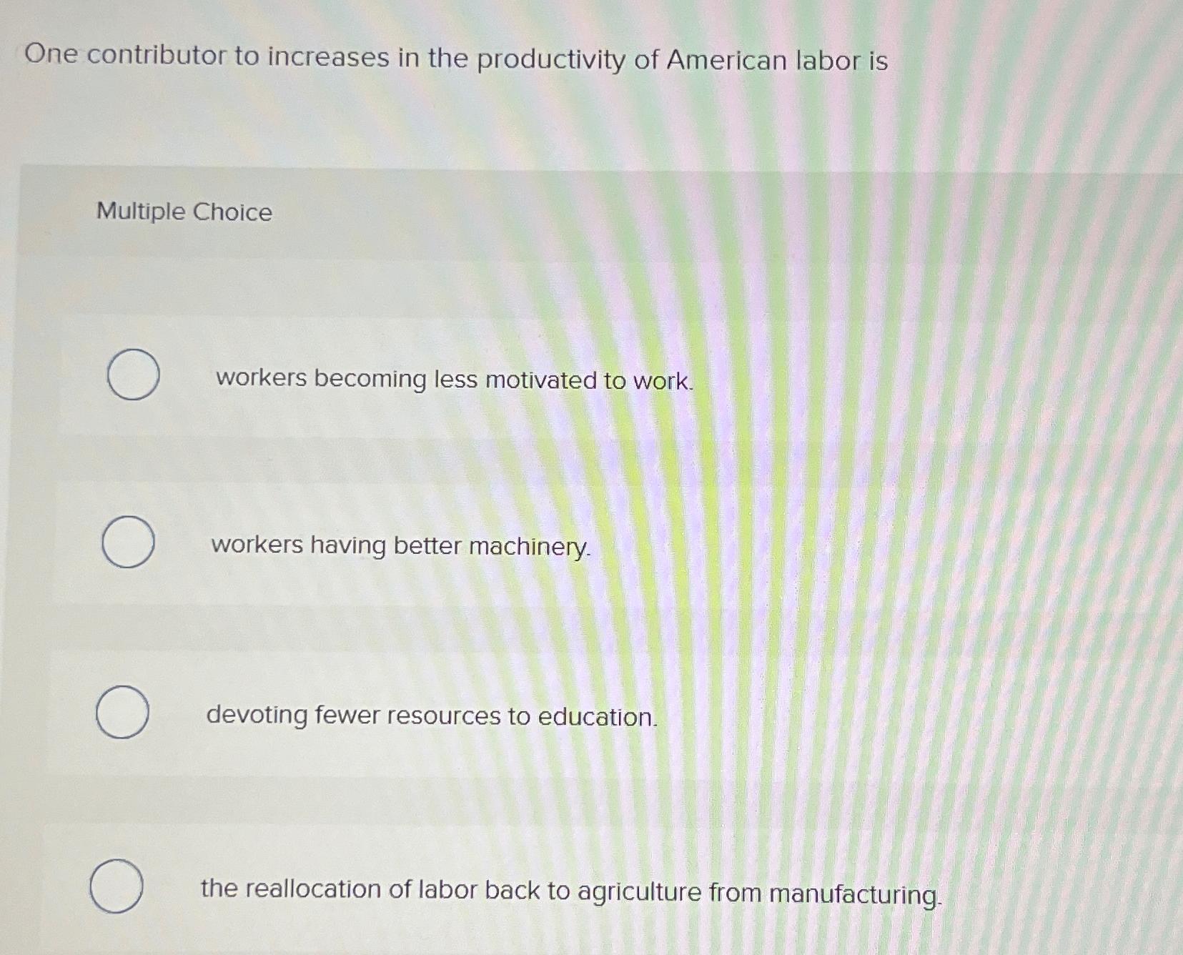 Solved One contributor to increases in the productivity of | Chegg.com