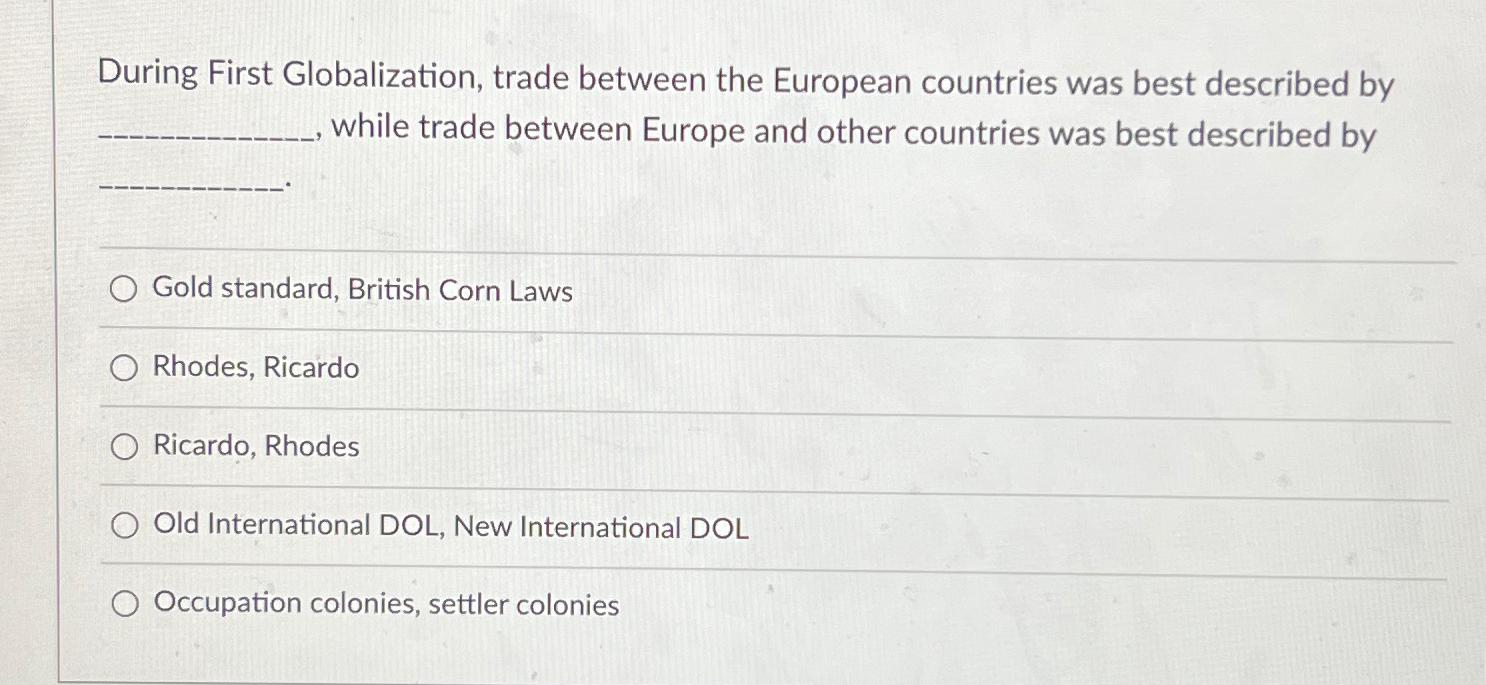 Solved During First Globalization, trade between the | Chegg.com