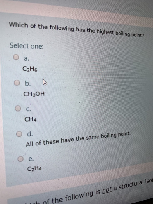 Solved Which of the following has the highest boiling point