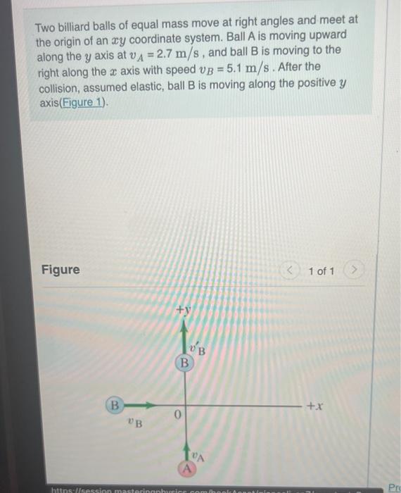 Solved Two billiard balls of equal mass move at right angles