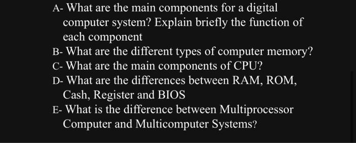 Solved A- What are the main components for a digital | Chegg.com