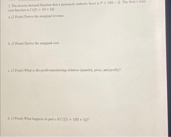 Solved 1. The inverse demand function that a monopoly