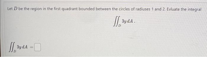 Solved Let D be the region in the first quadrant bounded | Chegg.com