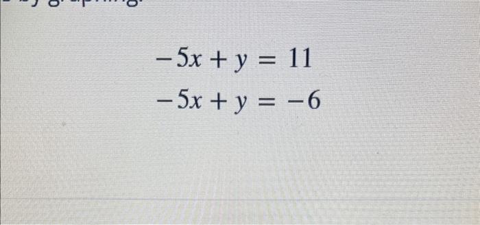 \( -5 x+y=11 \) \( -5 x+y=-6 \)