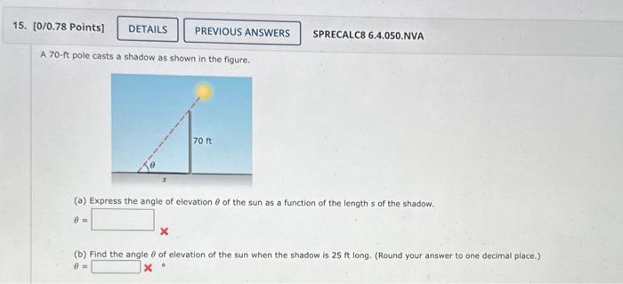 Solved A 70 -ft pole casts a shadow as shown in the figure. | Chegg.com