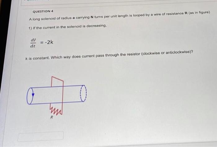 Solved QUESTION 4 A Long Solenoid Of Radius A Carrying N | Chegg.com