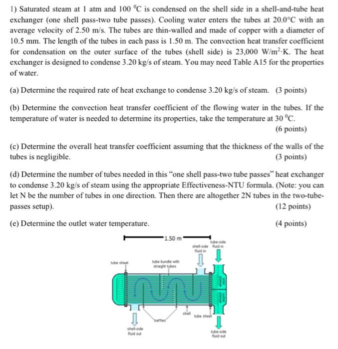 Solved 1) Saturated steam at 1 atm and 100 °C is condensed