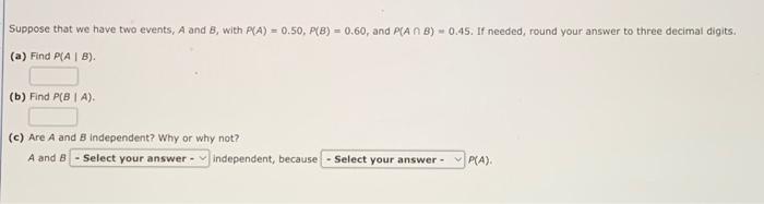 Solved Suppose That We Have Two Events, A And B, With | Chegg.com