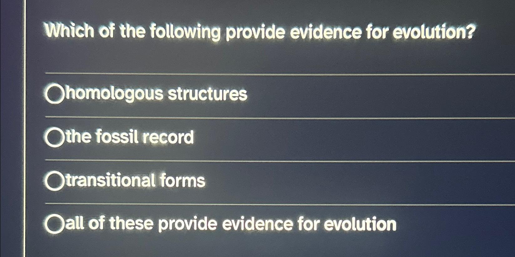 Solved Which of the following provide evidence for