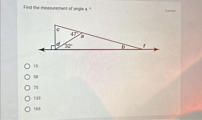 Solved Find the measurement of angle a. * 15 58 75 133 | Chegg.com