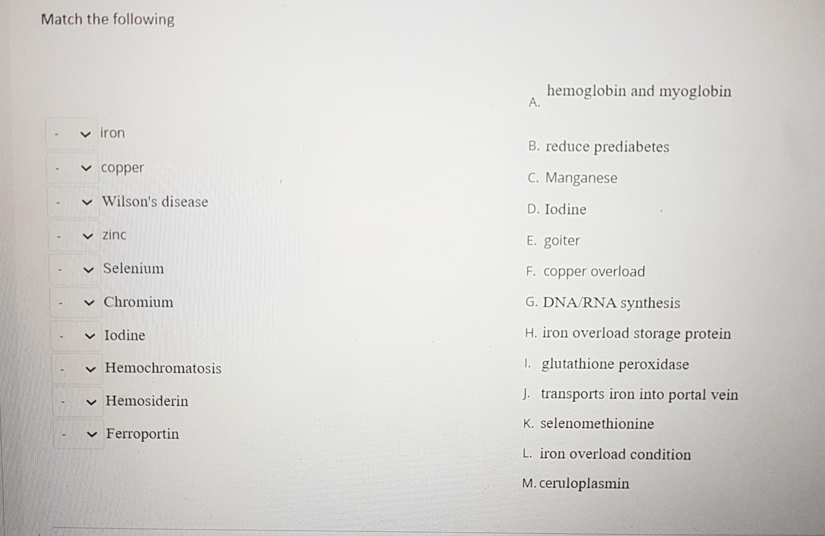 Solved Match the following hemoglobin and myoglobin A. iron