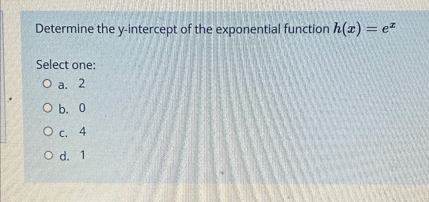 Solved Determine the y-intercept of the exponential function | Chegg.com